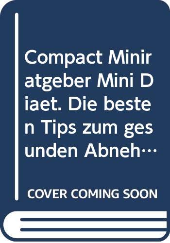 Mini-Diät: Die besten Tips zum gesunden Abnehmen (Compact-Miniratgeber) Medicine