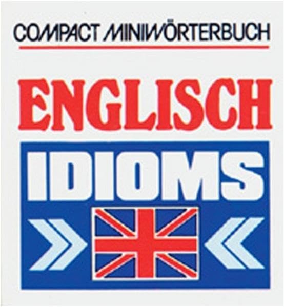 Englisch-Idioms (Compact-Miniwörterbücher) Foreign Languages ​​& Dictionaries