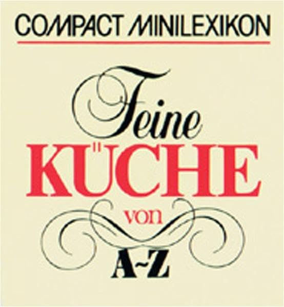Feine Küche von A - Z (Compact-Minilexika) Lifestyle