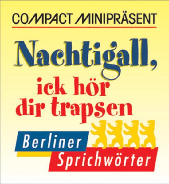 Nachtigall, ick hör Dir trapsen: Berliner Sprichwörter Lifestyle