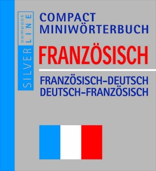 Französisch: Französisch-Deutsch /Deutsch-Französisch (Compact SilverLine) Foreign Languages ​​& Dictionaries