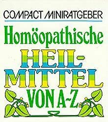 Homöopathische Heilmittel von A - Z (Compact-Miniratgeber) Medicine