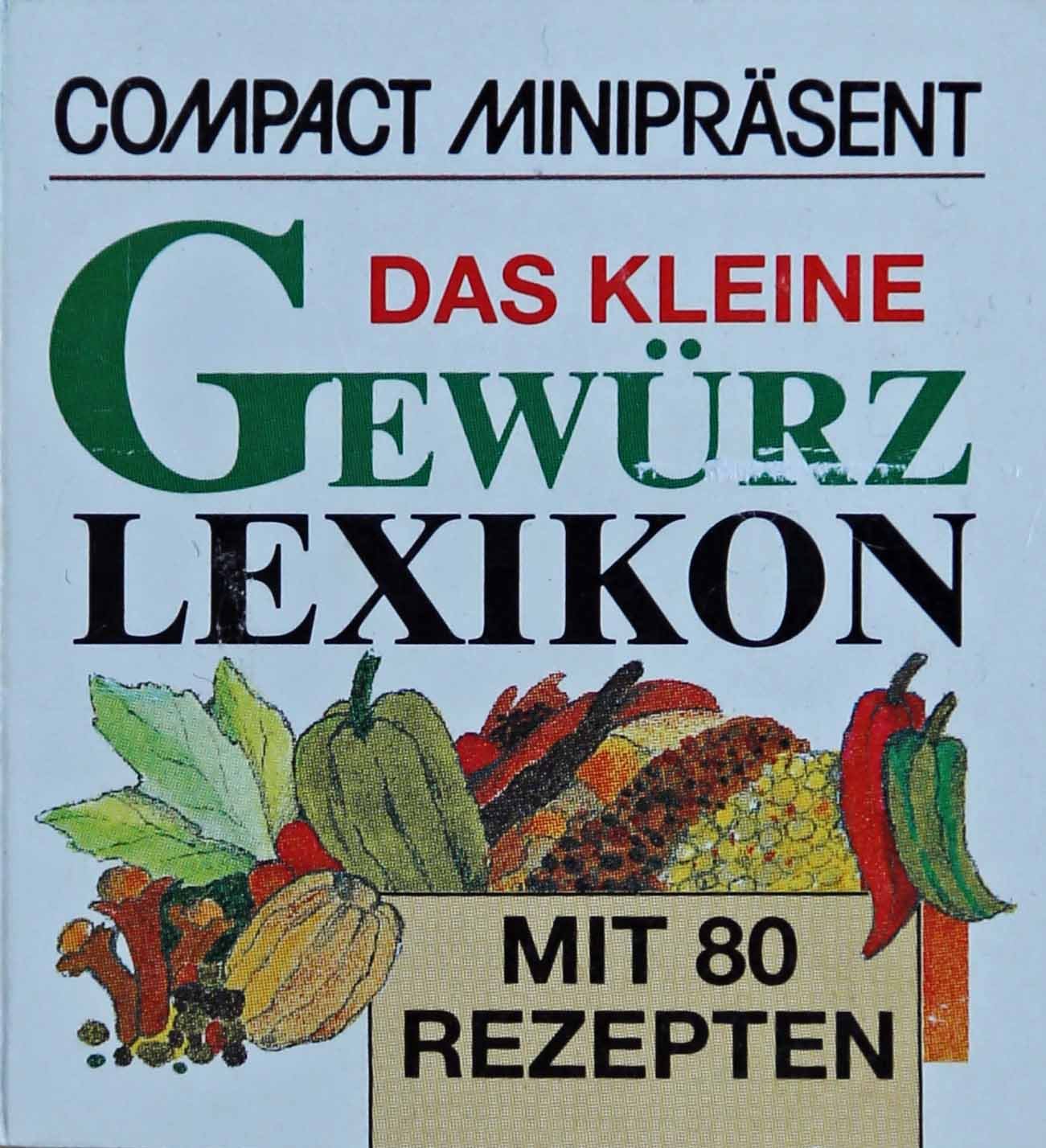 Das kleine Gewürzlexikon mit 80 Rezepten (Compact Minipräsent) Books