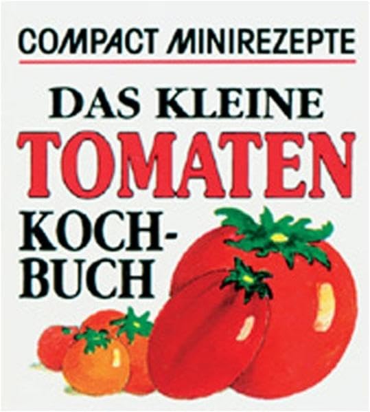 Das kleine Tomatenkochbuch Leisure, Home & Garden
