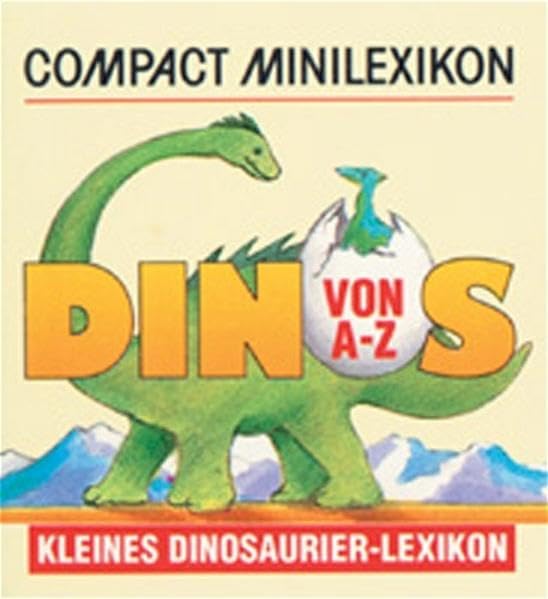 Dinos von A - Z: Kleines Dinosaurier-Lexikon (Compact-Minilexika) Lifestyle