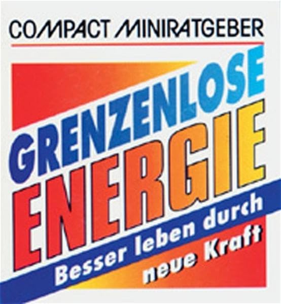 Grenzenlose Energie: Besser leben durch neue Kraft book