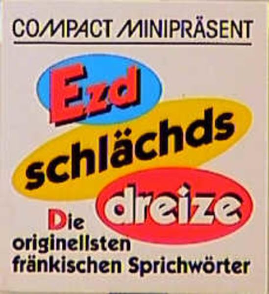 Edz schlechtes dreize: Die originellsten fränkischen Sprichwörter (Compact Minipräsent) Lifestyle