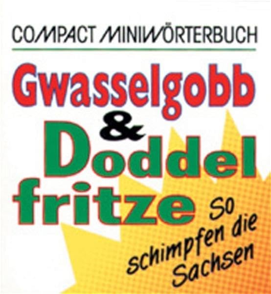 Quasselkopp und Tottelfritze: So schimpfen die Sachsen (Compact-Miniwörterbücher) Lifestyle