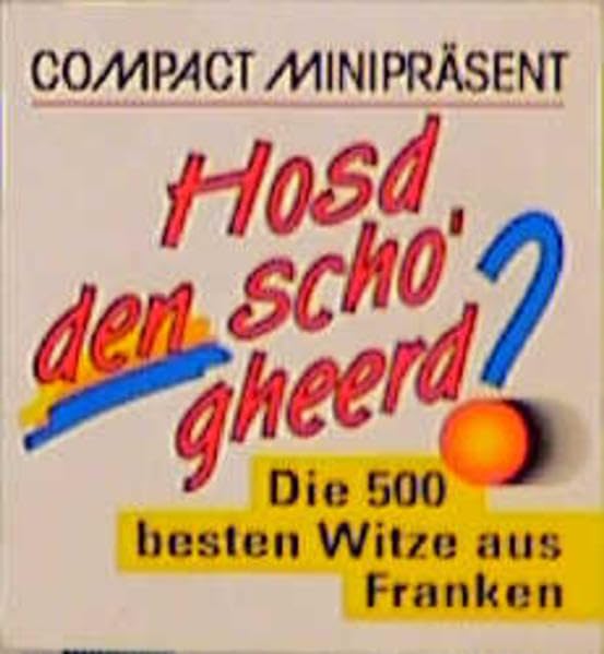 Host den scho' gheert?: Die 400 besten Witze aus Franken (Compact Minipräsent) Humour & Satire