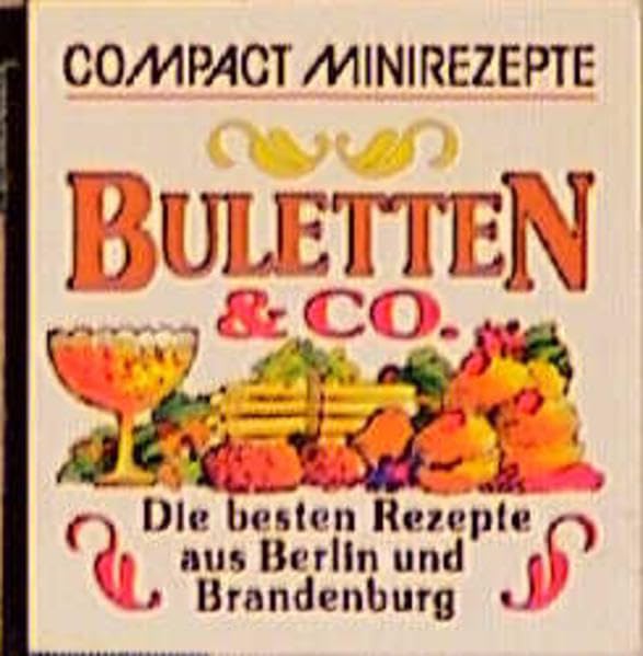 Compact Minibücher, Buletten & Co.: Die besten Rezepte aus Berlin und Brandenburg (Compact-Minirezepte) Cooking & Enjoying