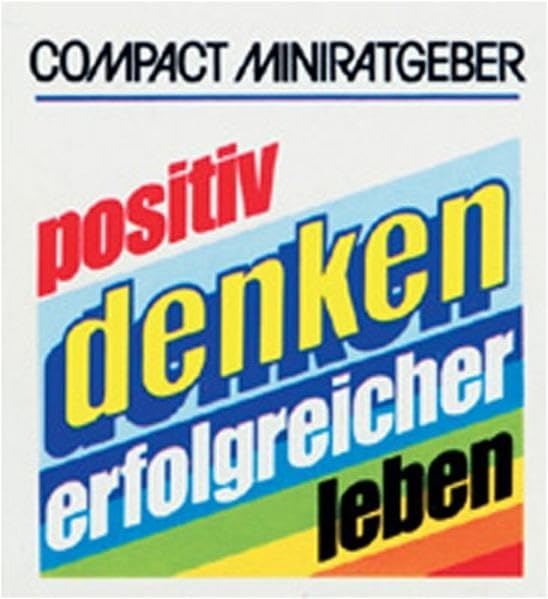 Positiv denken: Erfolgreich leben (Compact-Miniratgeber) Partnership & Love