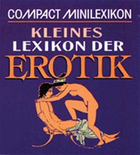 Kleines Lexikon der Erotik (Compact-Minilexika) Partnership & Love