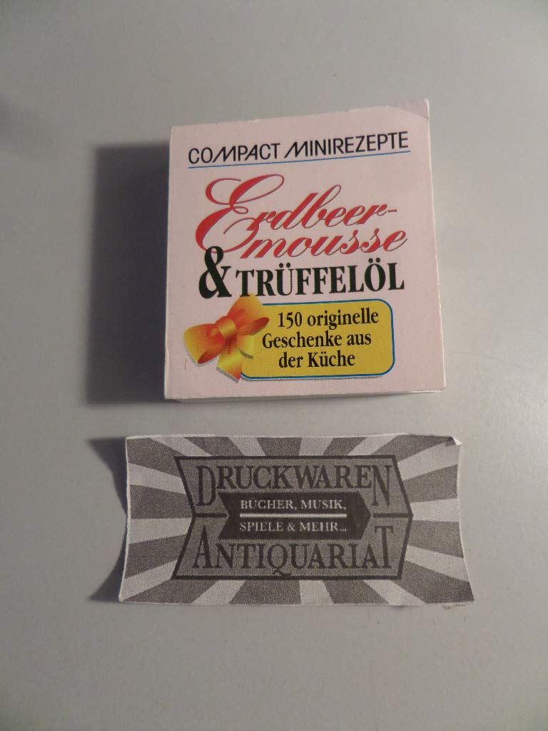 Erdbeermousse und Trüffelöl: 150 originelle Geschenke aus der Küche (Compact-Minirezepte) Leisure, Home & Garden