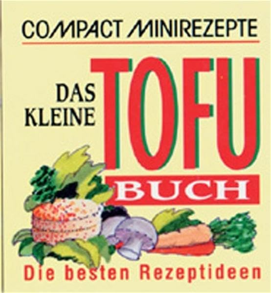 Compact Minirezepte. Das kleine Tofu-Buch. book