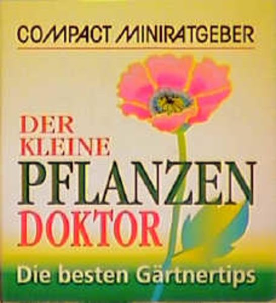 Der kleine Pflanzendoktor: Die besten Gärtnertips (Compact-Miniratgeber) Lifestyle