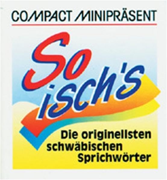 So isch's!: Die originellsten schwäbischen Sprichwörter (Compact Minipräsent) Living & Furnishing