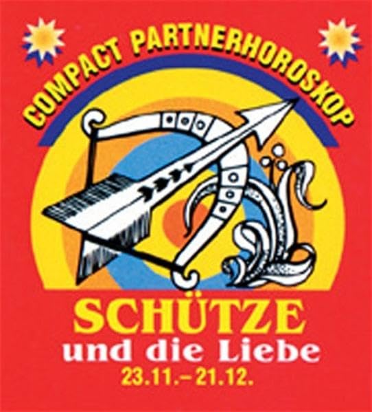 Schütze und die Liebe: Compact Partnerhoroskop (Compact Minihoroskop) Partnership & Love