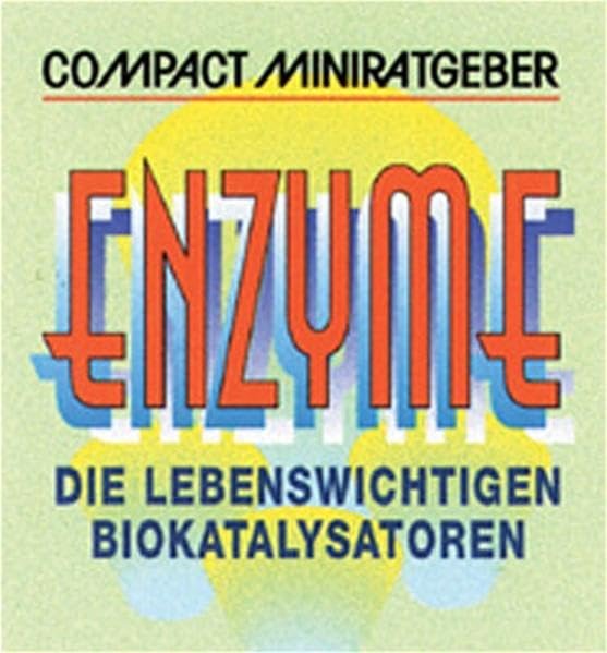 Enzyme: Die lebenswichtigen Biokatalysatoren (Compact-Miniratgeber) Lifestyle