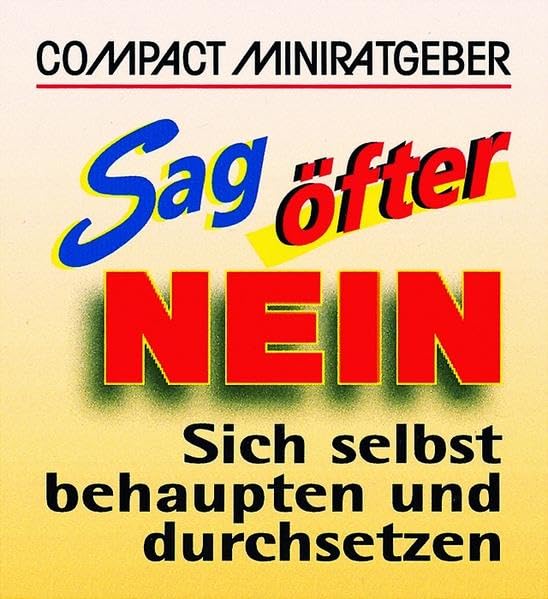 Sag öfter Nein: Sich selbst behaupten und durchsetzen (Compact Miniratgeber) Lifestyle