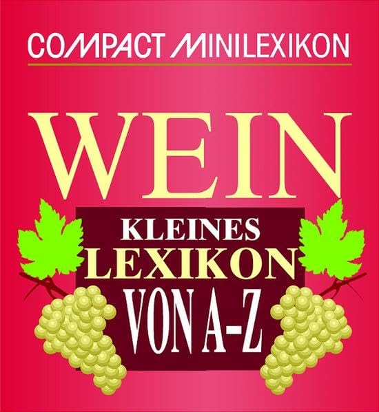 Wein - kleines Lexikon von A-Z Leisure, Home & Garden Books