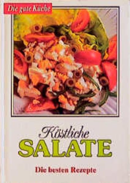 Die gute Küche / Köstliche Salate: Die besten Rezepte Books