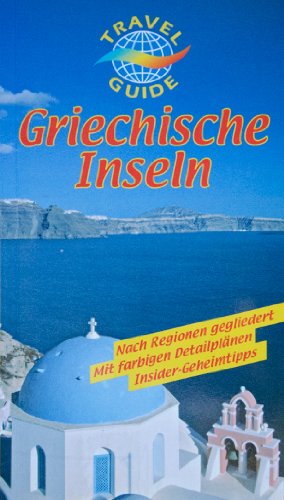 Griechische Inseln : Nach Regionen gegliedert. Mit farbigen Detailplänen. Insider-Geheimtipps Books
