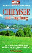 Rund um den Chiemsee: Die 10 schönsten Rundwanderwege (Compact Wander- und Schmankerlführer) Travel Guides