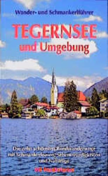 Rund um den Tegernsee: Die zehn schönsten Rundwanderwege (Compact Wander- und Schmankerlführer) Travel Guides