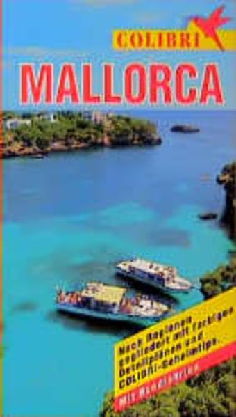 Colibri, Mallorca: Nach Regionen gegliedert mit farbigen Detailplänen und Colibri-Geheimtips (Colibri - Erlebnisreiseführer) Leisure, Home & Garden