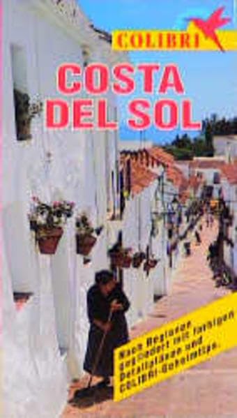 Colibri, Costa del Sol: Nach Regionen gegliedert mit farbigen Detailplänen und Colibri-Geheimtips (Colibri - Erlebnisreiseführer) Leisure, Home & Garden