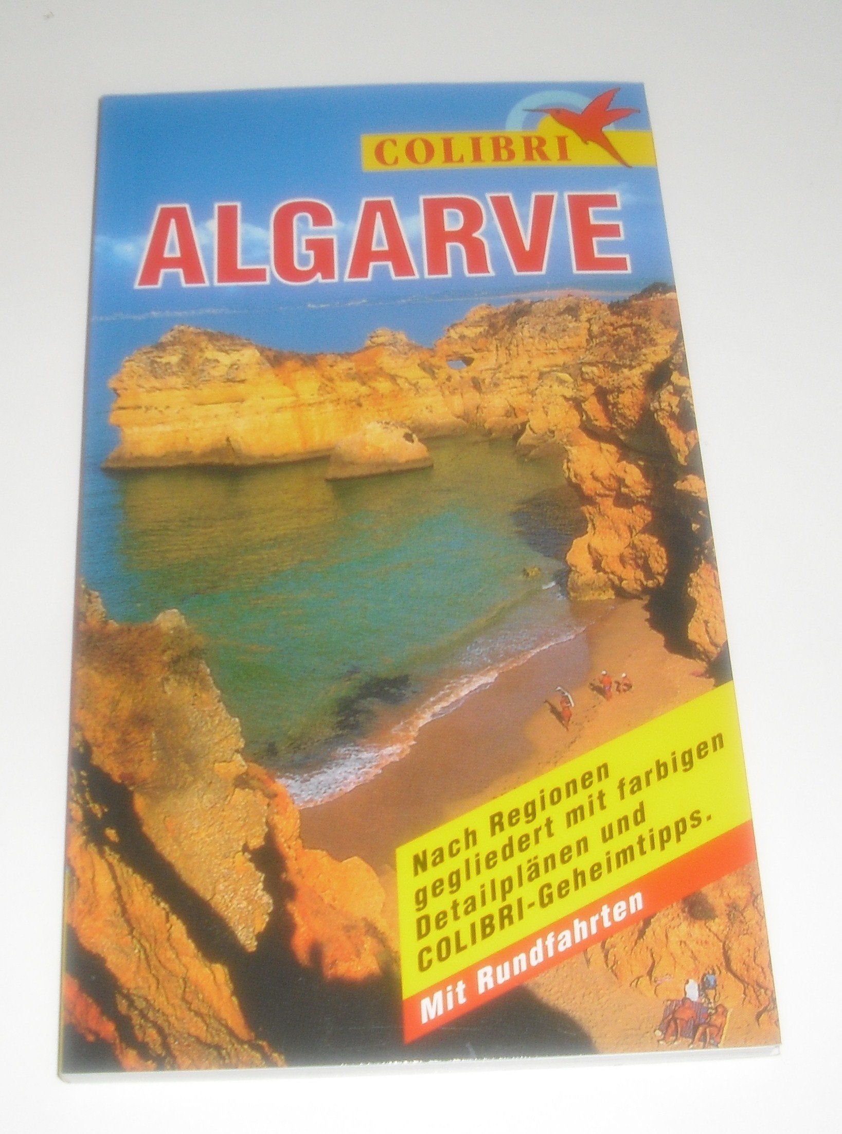 Colibri, Algarve: Nach Regionen gegliedert mit farbigen Detailplänen und Colibri-Geheimtips (Colibri - Erlebnisreiseführer) Leisure, Home & Garden