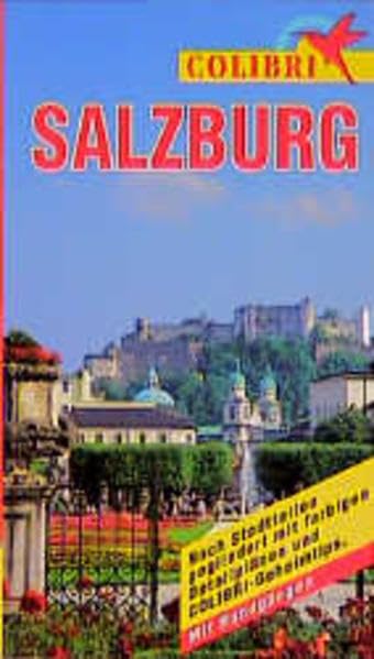 Colibri, Salzburg: Nach Regionen gegliedert mit farbigen Detailplänen und Colibri-Geheimtips (Colibri - Erlebnisreiseführer) Leisure, Home & Garden