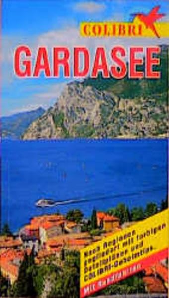 Colibri, Gardasee: Nach Regionen gegliedert mit farbigen Detailplänen und Colibri-Geheimtips (Colibri - Erlebnisreiseführer) Leisure, Home & Garden