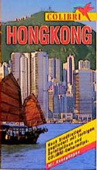 Colibri, Hongkong: Nach Regionen gegliedert mit farbigen Detailplänen und Colibri-Geheimtips (Colibri - Erlebnisreiseführer) Leisure, Home & Garden