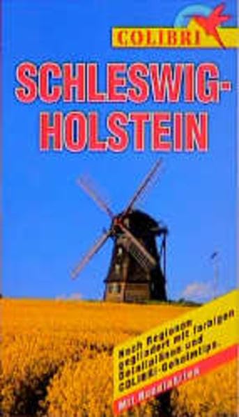Colibri, Schleswig-Holstein: Nach Regionen gegliedert mit farbigen Detailplänen und Colibri-Geheimtips (Colibri - Erlebnisreiseführer) Leisure, Home & Garden
