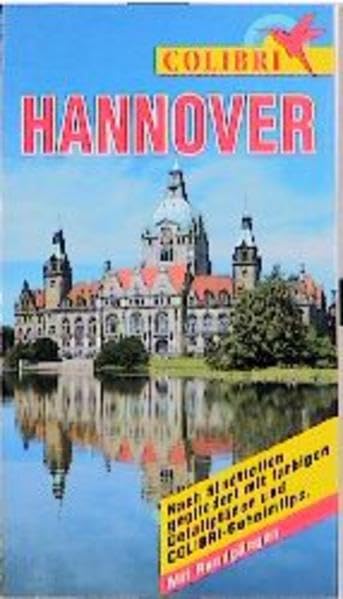 Colibri, Hannover: Nach Regionen gegliedert mit farbigen Detailplänen und Colibri-Geheimtips (Colibri - Erlebnisreiseführer) Leisure, Home & Garden