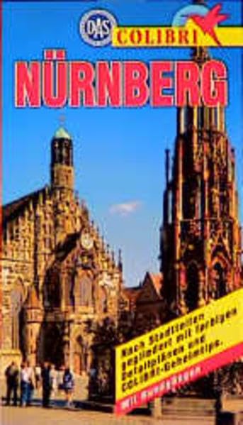 Colibri, Nürnberg: Nach Regionen gegliedert mit farbigen Detailplänen und Colibri-Geheimtips (Colibri - Erlebnisreiseführer) Leisure, Home & Garden