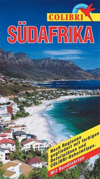 Südafrika: Nach Regionen gegliedert mit COLIBRI-Geheimtips. Mit Rundfahrten (Colibri - Erlebnisreiseführer) Leisure, Home & Garden