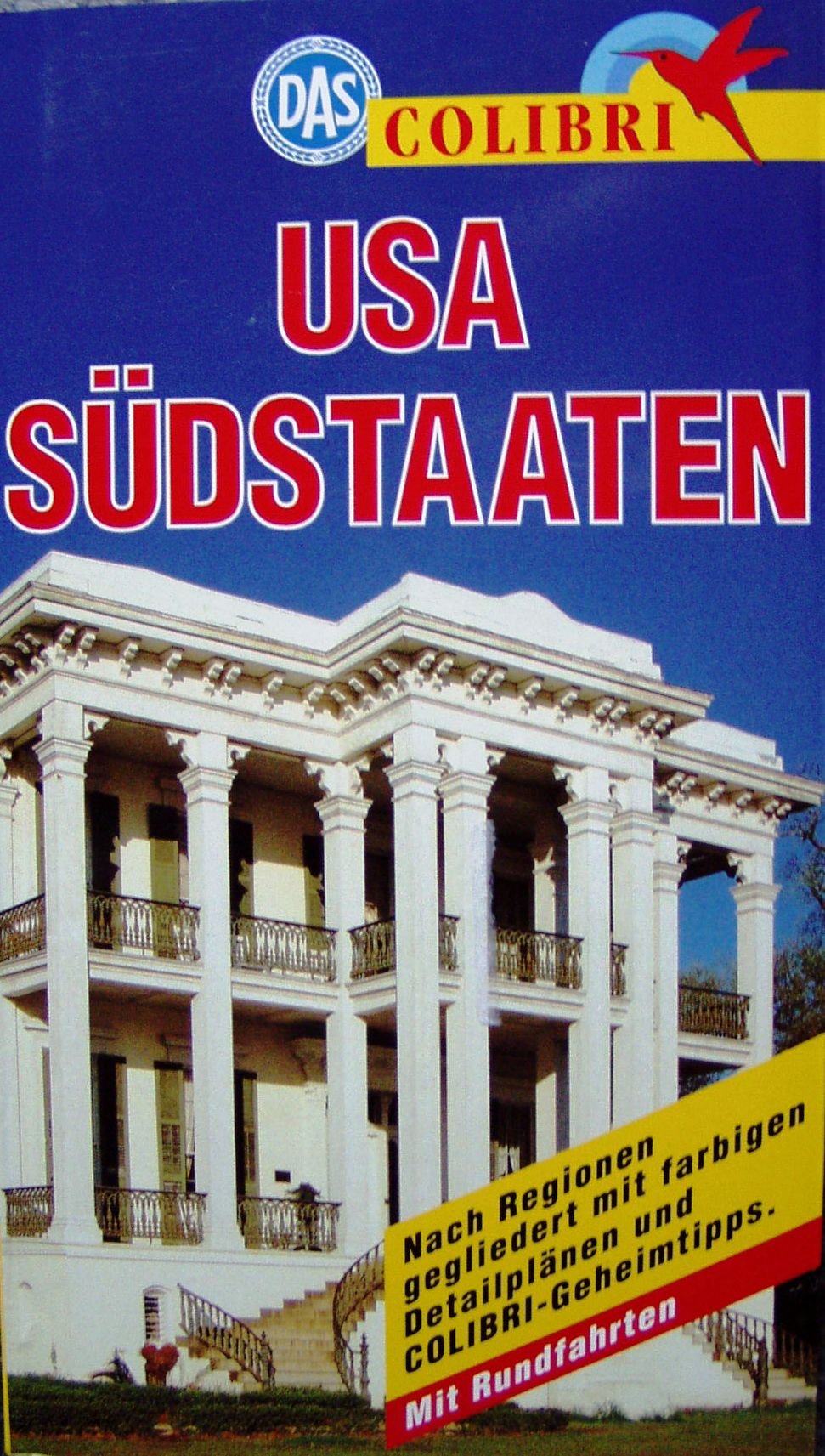 Südstaaten USA: Nach Regionen gegliedert mit COLIBRI-Geheimtips. Mit Rundfahrten (Colibri - Erlebnisreiseführer) Leisure, Home & Garden
