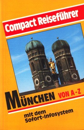 München von A - Z: Mit dem Sofort-Infosystem (Compact-Reiseführer) Travel