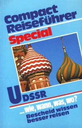 UdSSR: ... wie, wann, was, wo? Bescheid wissen, besser reisen (Compact-Reiseführer Special) Travel