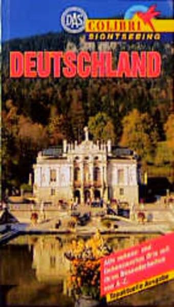 Deutschland: Alle sehens- und liebenswerten Orte mit ihren Besonderheiten von A - Z: Alle sehenswerten und liebenswerten Orte mit ihren Besonderheiten von A-Z. Über 650 Städte (Colibri-Sightseeing) Travel Books
