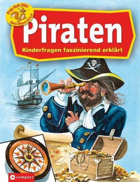 Piraten: Kinderfragen faszinierend erklärt (Frag doch Niki. Mein Wissen aktuell) Non-fiction