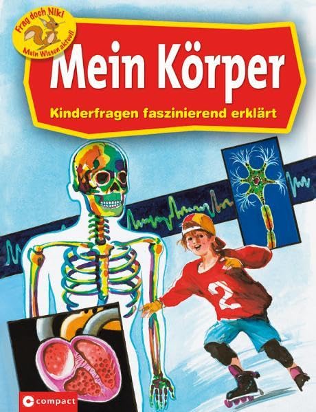 Mein Körper: Kinderfragen faszinierend erklärt (Frag doch Niki. Mein Wissen aktuell) Non-fiction
