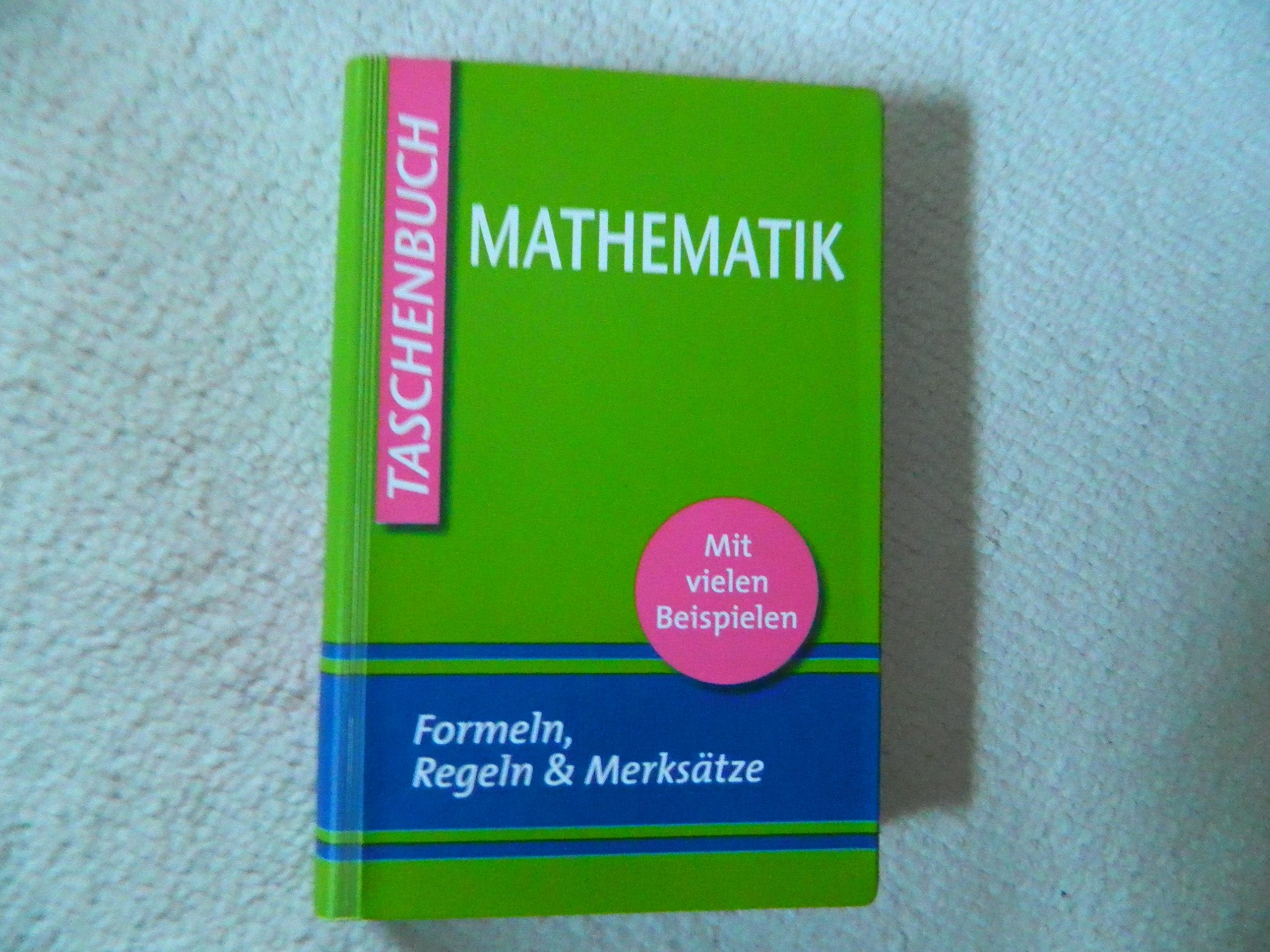 Mathematik : Formeln, Regeln & Merksätze . Mit Vielen Beispielen Books