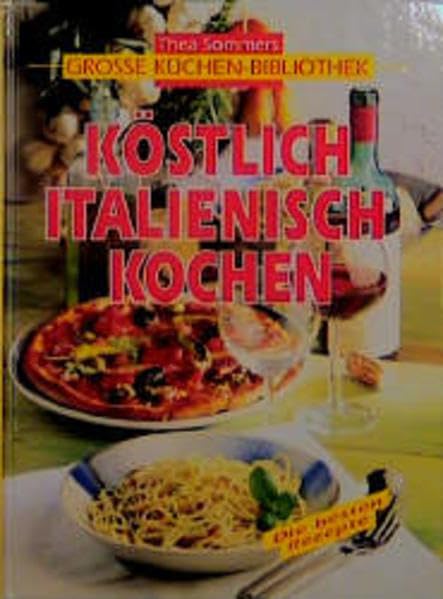 Köstlich italienisch kochen: Der awengla annere Fränkisch-Sprachführer (Thea Sommers Grosse Küchenbibliothek) Fiction