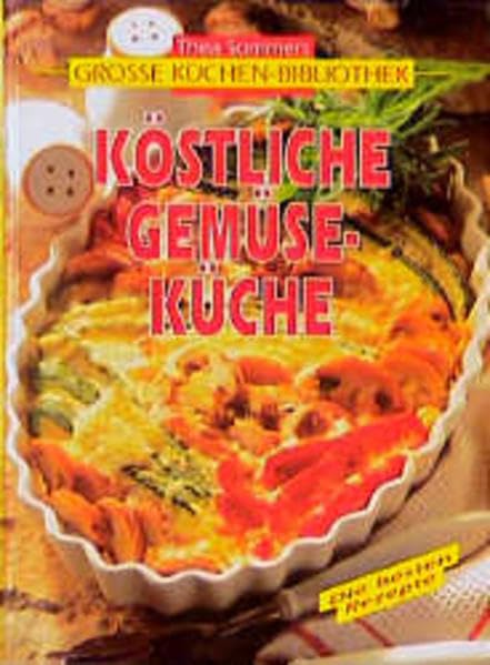 Köstliche Gemüseküche (Thea Sommers Grosse Küchenbibliothek) Books