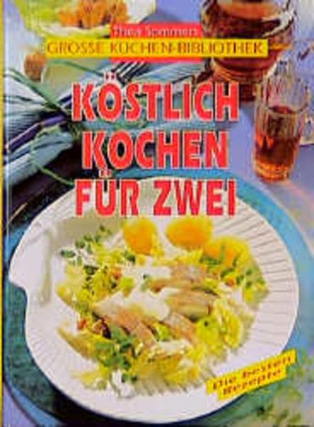 Köstlich kochen für zwei (Thea Sommers Grosse Küchenbibliothek) Books