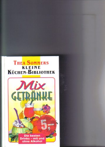 Mixgetränke (Thea Sommers Kleine Küchenbibliothek) Books