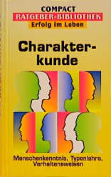 Charakterkunde (Compact Ratgeber-Bibliothek "Erfolg im Leben") Psychology
